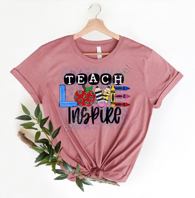 Inspirational Teacher Shirts Teach Love Inspire Shirt Back To School Shirt First Grade Teacher Shirts Teacher Appreciation Shirt