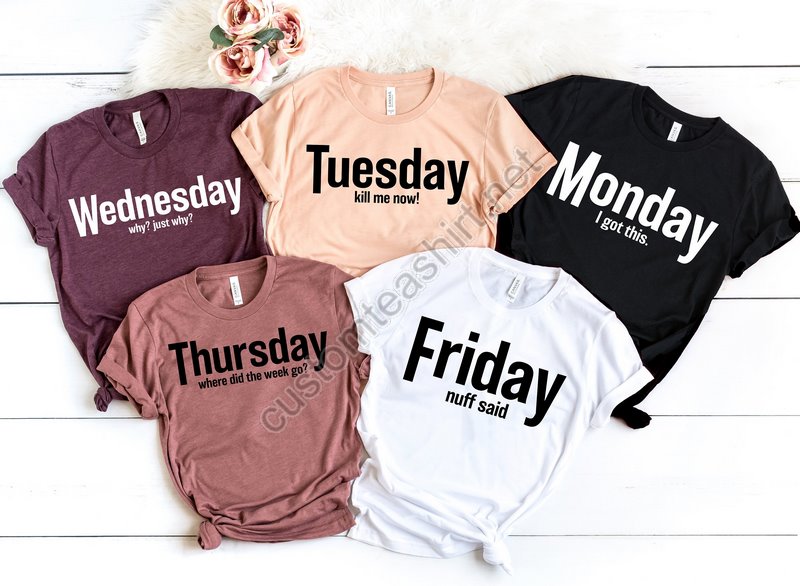 Funny Days Of The Week Shirt Sarcastic Shirts Motivational Shirt Monday To Friday Shirts Matching Shirt Gift For Best Friend