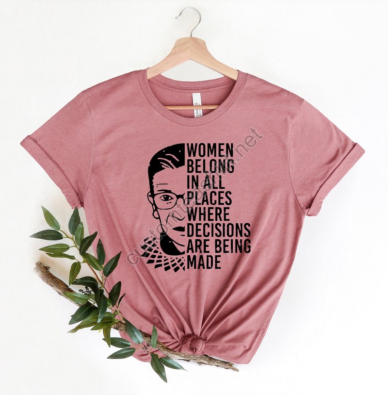 Women Belong In All Places Shirtspeak Your Mind Even Even If Your Voice Shakes Shirt Ruth Bader Ginsburg Shirt Notorious Rgb Rgb Shirt