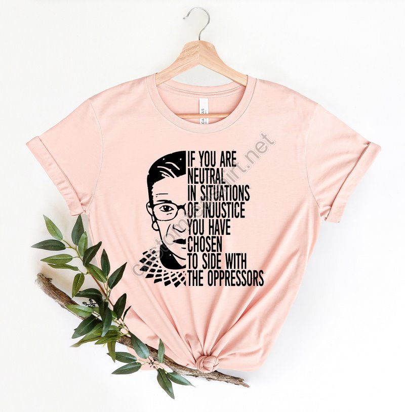 If You Are Neutral Shirtspeak Your Mind Even Even If Your Voice Shakes Shirt Ruth Bader Ginsburg Shirt Notorious Rgb Rgb Shirt