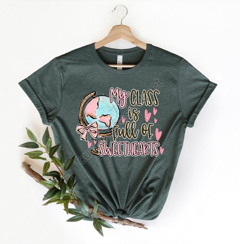 My Class Is Full Of Sweethearts Valentines Day Shirtvalentines Day Shirts For Womanvalentines Day Giftvalentines Teacher Gift