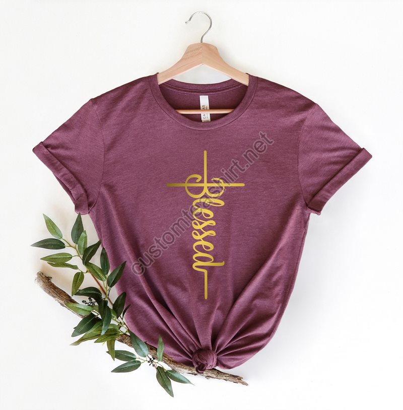 Blessed Shirtfaith Shirt Faith Cross Shirt Christian Gift Faith Gift Christian Shirts Love And Grace Shirtfaith Crossvertical Cross