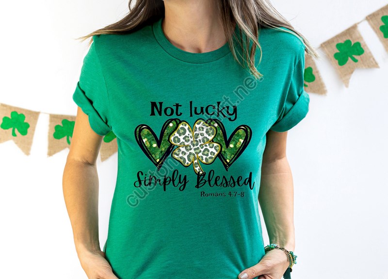 Not Lucky Just Blessed St Patricks Day Shirt St Patricks Day Shirt St Patricks Day T-shirt Christian Shirt Lucky Blessed T-shirt