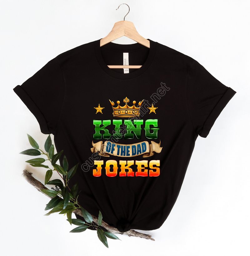 Father's Day Dad T-shirt Fathers Day Tee Father's Day Gift Dad Gift Dad Joke Tee Gift For Dad Dad Joke T-shirt King Of Dad Jokes