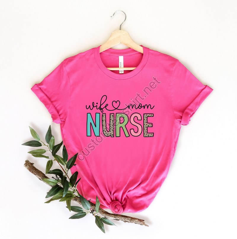 Wife Mom Nurse Shirt Nurse T-shirt Nurse Tees Unisex Cute Nurse Shirts Nurse Appreciation Gift Nurse Gift Idea Nurses Week Gift