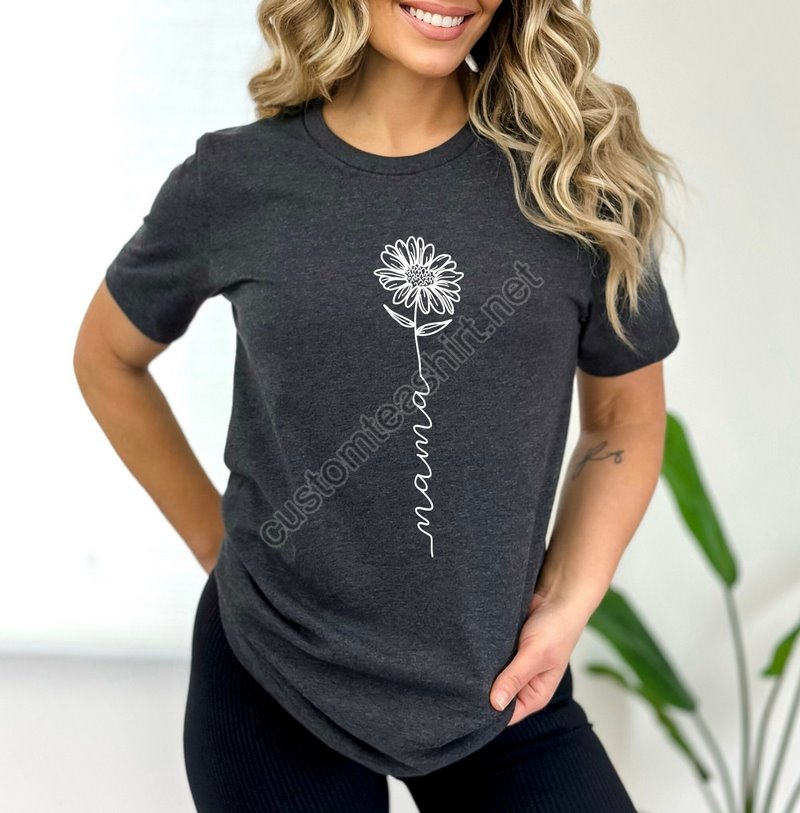 Floral Mama T-shirt Mama Shirt Flower T-shirt Floral Mothers Day Shirt New Mom Giftflower Mamabirthday Gift For Momwildflower Mom Tee