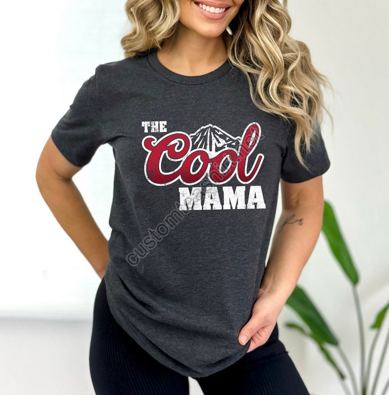 The Cool Mama Shirt Mom Life Shirt Mother Shirt Mothers Day Gift Mom Shirt Sarcastic Mom Shirt Funny Mom Shirt Mother's Day Shirt