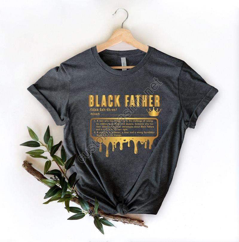 Black Father Shirt King Dad Shirt Cool Father Shirt Black Dad Shirt King Dad Shirt Black Lives Matter Shirt Black Man Shirt