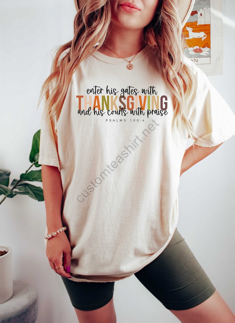 Enter His Gates With Thanksgiving Shirt Thanksgiving Quote Tshirts Fall Shirt Thanksgiving Christian Shirt Thankful Blessing Tees