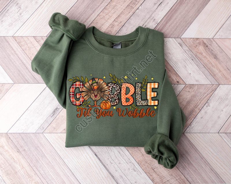 Gobble Gobble Til You Wobble Sweatshirt Thanksgiving Sweatshirtturkey Shirtgift For Thanksgivingfunny Turkey Sweatshirtthanksgiving Day