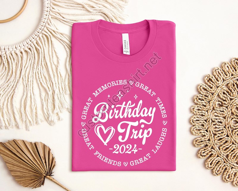 Birthday Trip 2024 In Progress Shirtcustom Birthday Trip Shirtbirthday Squad Travel Shirtbirthday Teepersonalized Birthday Gifts