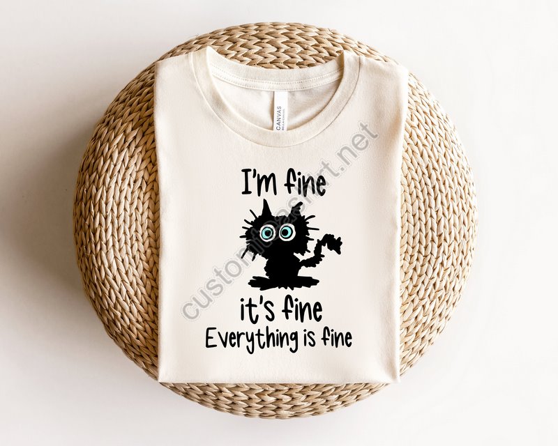 It's Fine I'm Fine Everything Is Fine Shirt I'm Fine Shirt Cat Shirt Motivational Shirt Positivity Shirt Introvert Shirt Mental Shirt