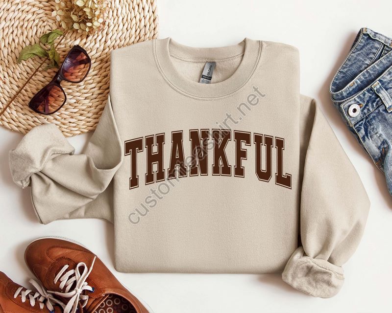 Thankful Sweatshirt Thankful Shirt Womens Thanksgiving Sweatshirt Cute Thanksgiving Shirt Fall Clothing Thankful Family Shirts