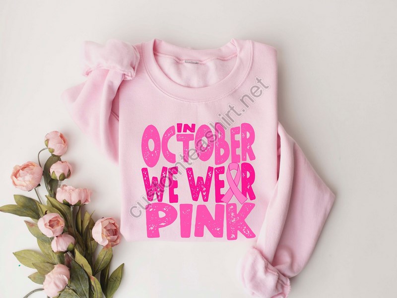 In October We Wear Pink Sweatshirtbreast Cancer Shirti'm A Survivor Shirtteam Cancer Shirtmotivational T Shirtcancer Awareness Shirt