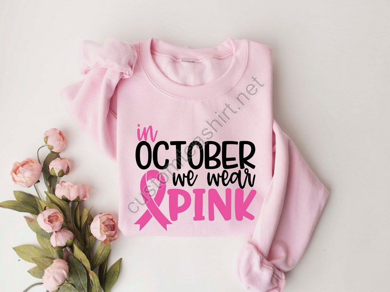 In October We Wear Pink Sweatshirtbreast Cancer Shirti'm A Survivor Shirtteam Cancer Shirtmotivational T Shirtcancer Awareness Shirt