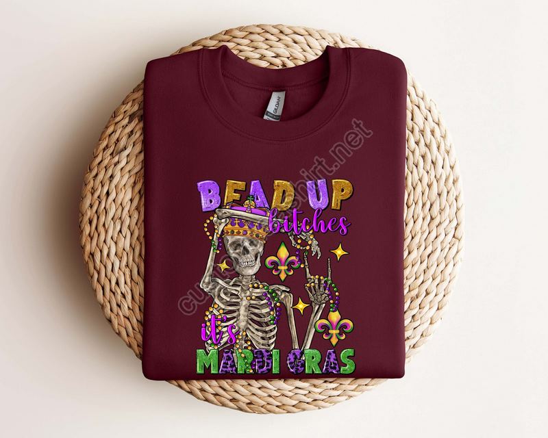 Bead Up Bitches It's Mardi Gras Skeleton Sweatshirtnola Shirtfat Tuesday Shirtflower De Luce Shirtlouisiana Shirtsaints New Orleans Tee