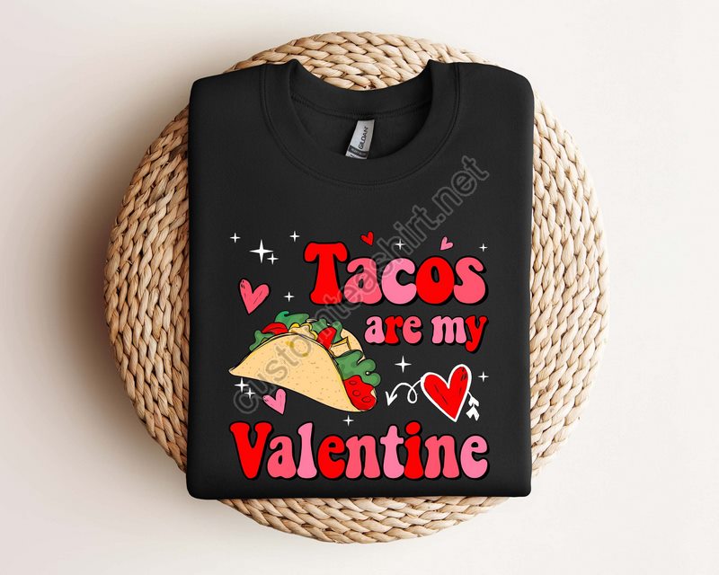 Tacos Are My Valentine Shirt Tacos Shirt Funny Tacos Shirt Taco Lover Gift Cinco De Mayo Shirt Womens Cinco Mayo Mexican Fiesta Party