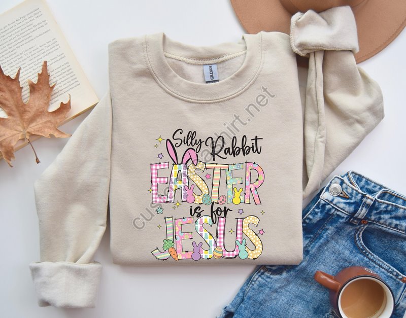 Easter Jesus Sweatshirt Silly Rabbit Easter Is For Jesus Sweatshirt Christian Easter Shirt Easter Bible Verse Shirt Womens Easter Gift