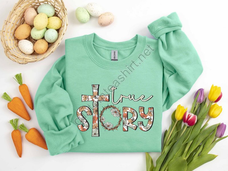 True Story Easter Shirtchristian Easter Shirteaster Shirt For Womaneaster Is For Jesus Shirteaster Shirteaster Family Shirtwomens Tee