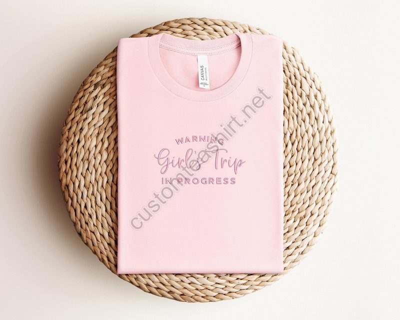 Warning Girls Trip In Progress Embroidery Shirtgirls Trip Matching Embroidery Vacation Shirtgirls Vacation Embroidery Shirtgirls Trip Tee