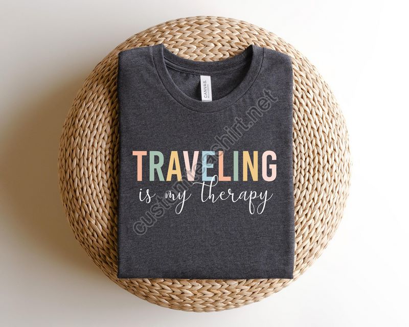 2024 Travel Shirt Travel Is My Therapy Shirt Traveler Gift Travel Buddies Shirt Vacation Sweater Funny Travel Shirt Gift For Traveler