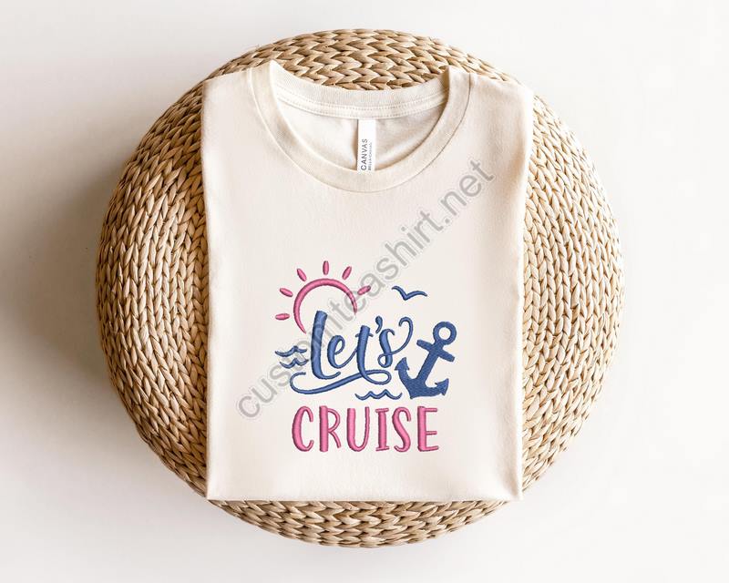 Embroidered Lets Cruise Shirtcruise Embroidery Shirtcruise Embroidery Shirtvacation In Cruise Shirtgift For Cruise Lover