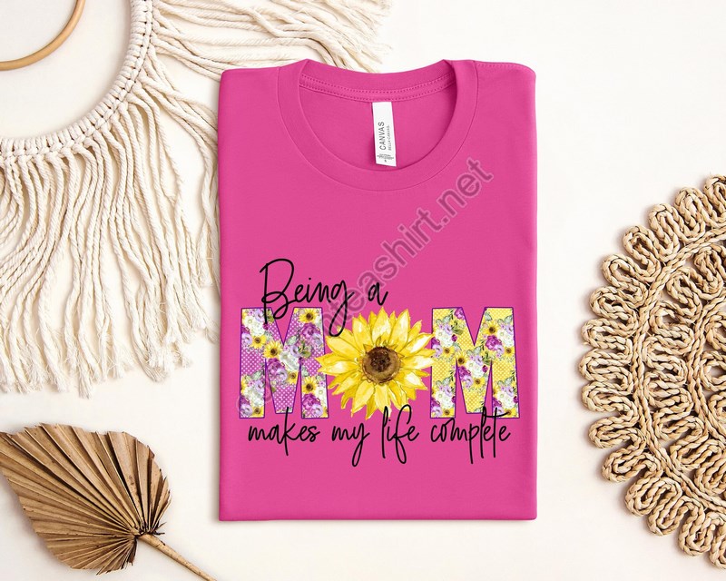 Being A Mom Makes My Life Complete Sweatshirt Mother Shirt Motherhood Shirt Mother's Day Shirt Best Mom Shirt Mother's Day Gift