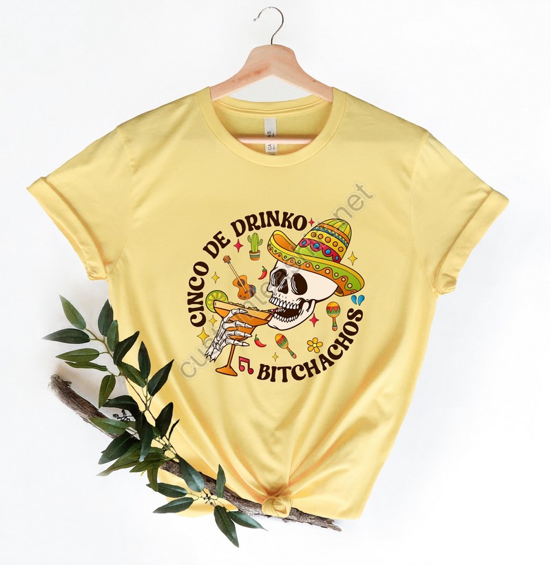 Cinco De Drinko Bitchachos Shirtmargarita Sippin Shirthead Skull Shirtcinco De Mayo Shirtmexican Party Shirthispanic Party Shirt