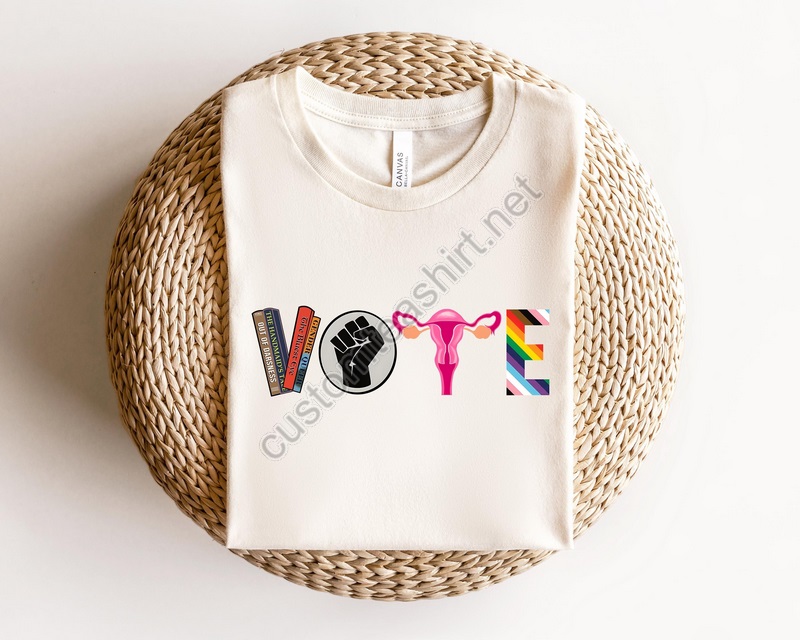 Vote Shirt Banned Books Shirt Reproductive Rights Tee Blm Shirts Political Activism Shirt Pro Roe V Wade Election Tshirts Lgbtq Shirt