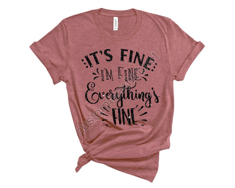 It's Fine I'm Fine Everything Is Fine Shirt Funny Shirt Sarcastic Shirt Retro Shirt Shirt For Women And Men 2020 Tshirt