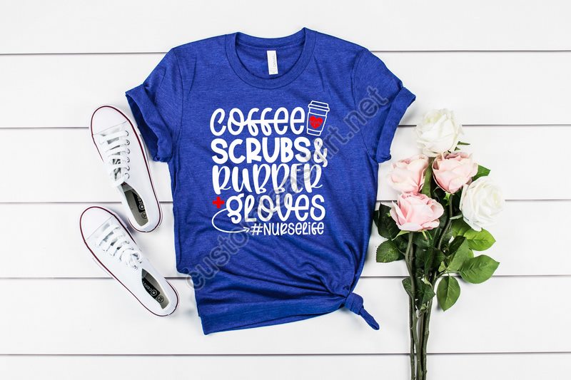 Coffee Scrubs And Rubber Gloves Nurse Life Shirt Nurse Life Nurse Tshirt Nurse Hero Funny Nurse Tshirt Cute Nurse Shirt Nurse Gift