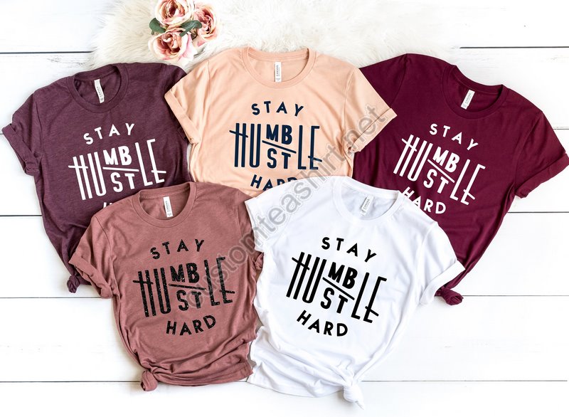 Stay Humble Hustle Hard Shirtboss T-shirtcute Hustler Shirt Womens Shirt Inspirational Shirt Workout Shirt Girl Boss Shirt