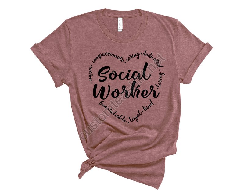 Social Worker Shirt Social Worker Gift Lsw Gift Msw Gift Lcsw Gift Social Worker Heart Gift Caring Social Worker Loyal And Kind