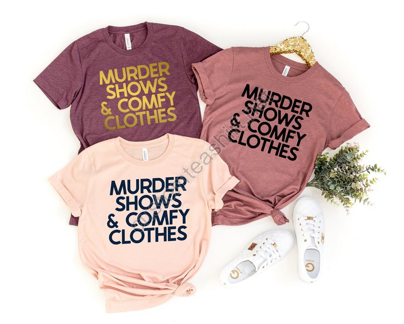 Murder Shows Comfy Clothes Shirt Criminal Minds Shirt Aaron Hernandez Shirt Breaking Bad Shirt True Crime Shirt True Crime Tee