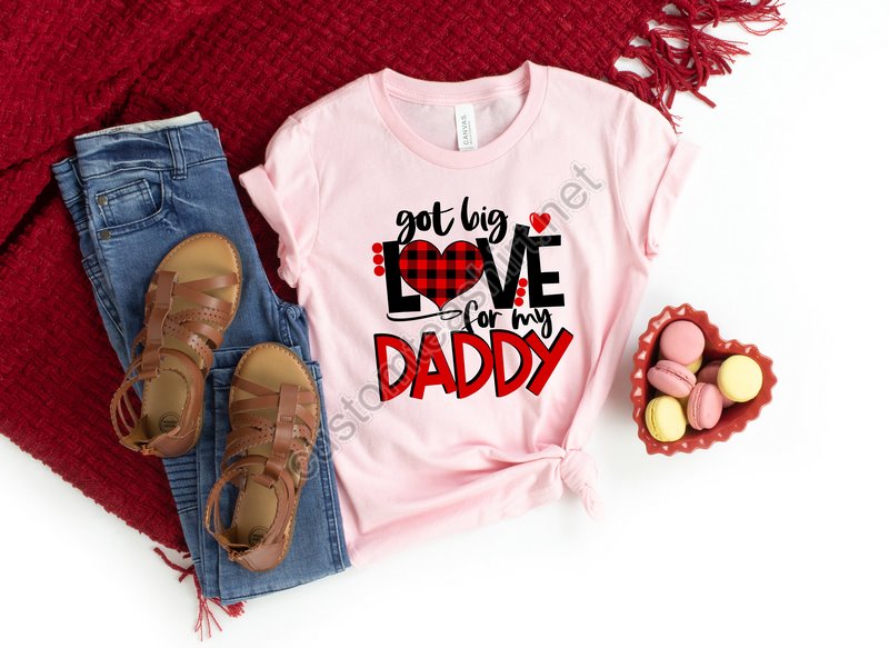 Got Big Love For My Daddy Valentines Day Shirt Fathers Day Gift Cute Valentine Gift Cute Fathers Day Outfitvalentines Day Shirt For Dad