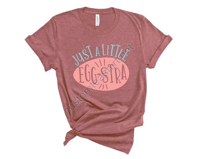 Just A Little Eggstra Shirtbunny Shirteaster Shirt For Womanfunny Easter Shirteaster Shirteaster Family Shirteaster Dayegg Shirt