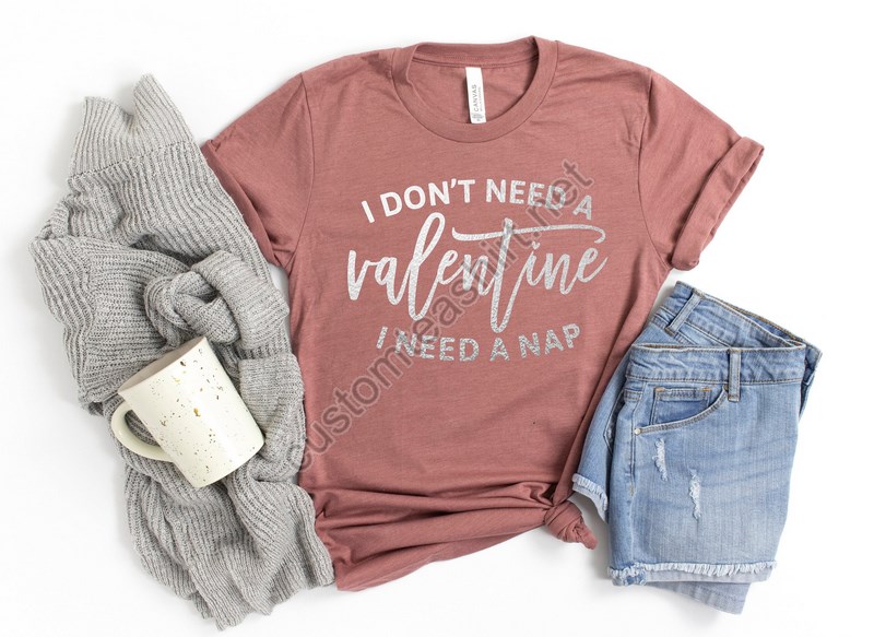 I Don't Need A Valentine Shirtboyfriend And Girlfriend Gift Couple Ideas Matching Love Tshirt Valentines Love Tshirtcute Teevalentines