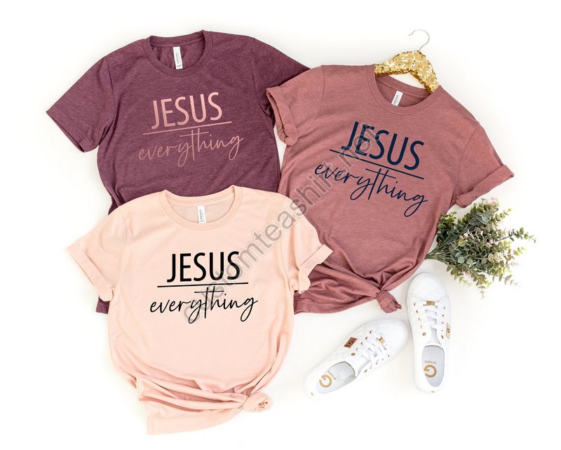 Jesus Everything T-shirt Jesus Over Everything Shirt Jesus Shirt Cross Jesus Cross Religious Shirt Church Disciple Lovegrace Faith