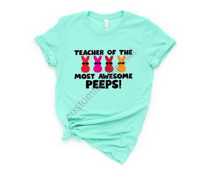 Teacher Of The Most Awesome Peeps Shirtteacher Shirteaster Teacher Shirtteacher T-shirtteacher Teepeeps T-shirteaster Shirteaster Day