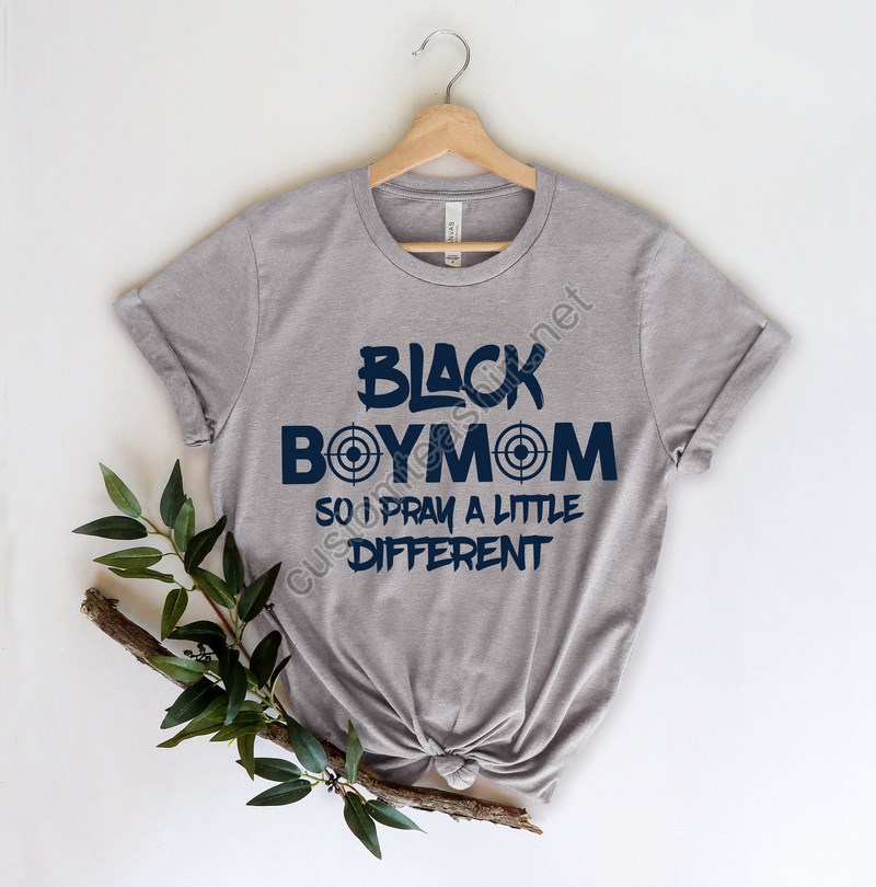 Black Boy Mom So I Pray A Little Differentblack Boy Mom Shirt Black Lives Matter Shirt Black History T-shirt Black History Month