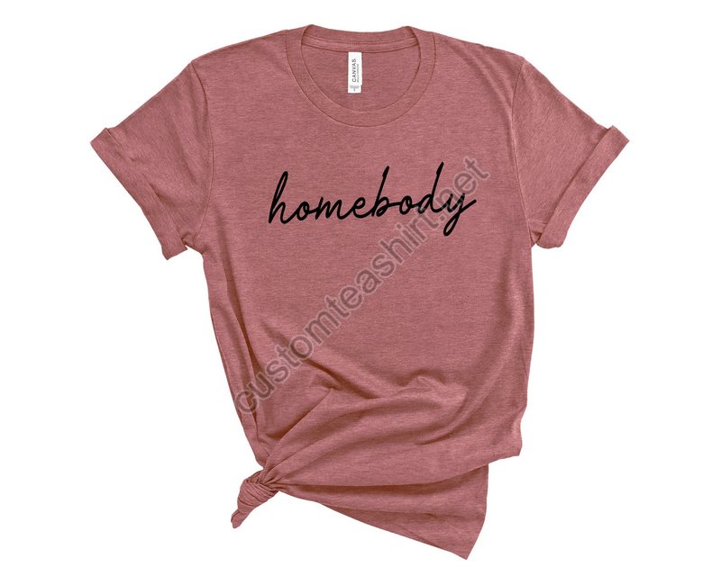 Homebody Custom Shirt For Stay At Home Social Distance T-shirt Family Personalized Gift Quarantine Custom Tee Introvert Graphic Tee