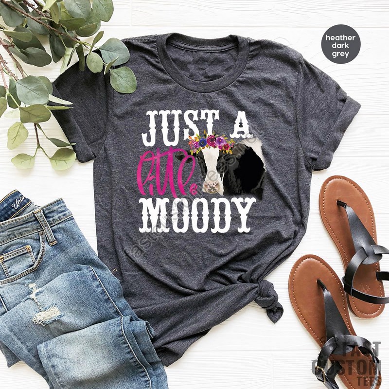 Funny Cow Shirt Just A Little Moody T-shirt Gardener Shirt Gifts For Vegan Vegetarian Shirts Animal Print Tee