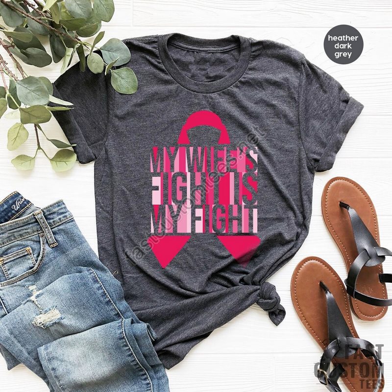 Cancer Awareness Shirt My Wifes Fight Is My Fight Cancer Support Shirt For Men Cancer Husband Shirt Breast Cancer Shirt