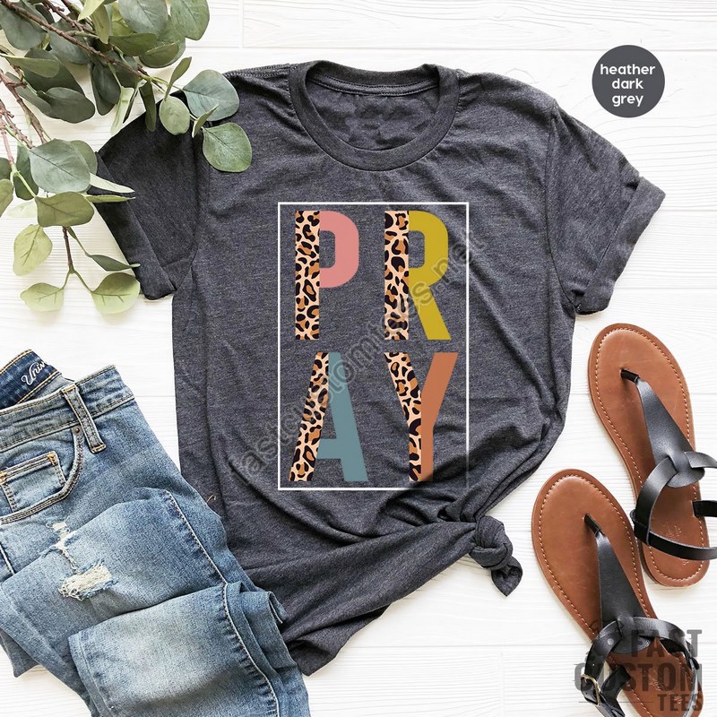 Pray Shirt Christian T-shirt Christian Gifts For Women Religious Shirt Christian Shirt Faith Shirt Jesus Shirt Christian Gift Women