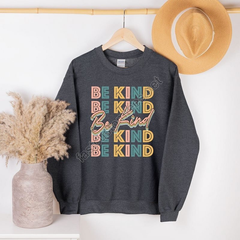 Be Kind Sweatshirt Positive Quote Sweatshirt Women Gifts Inspirational Sweatshirt Kind Heart Sweatshirt Kind Motivational Shirt