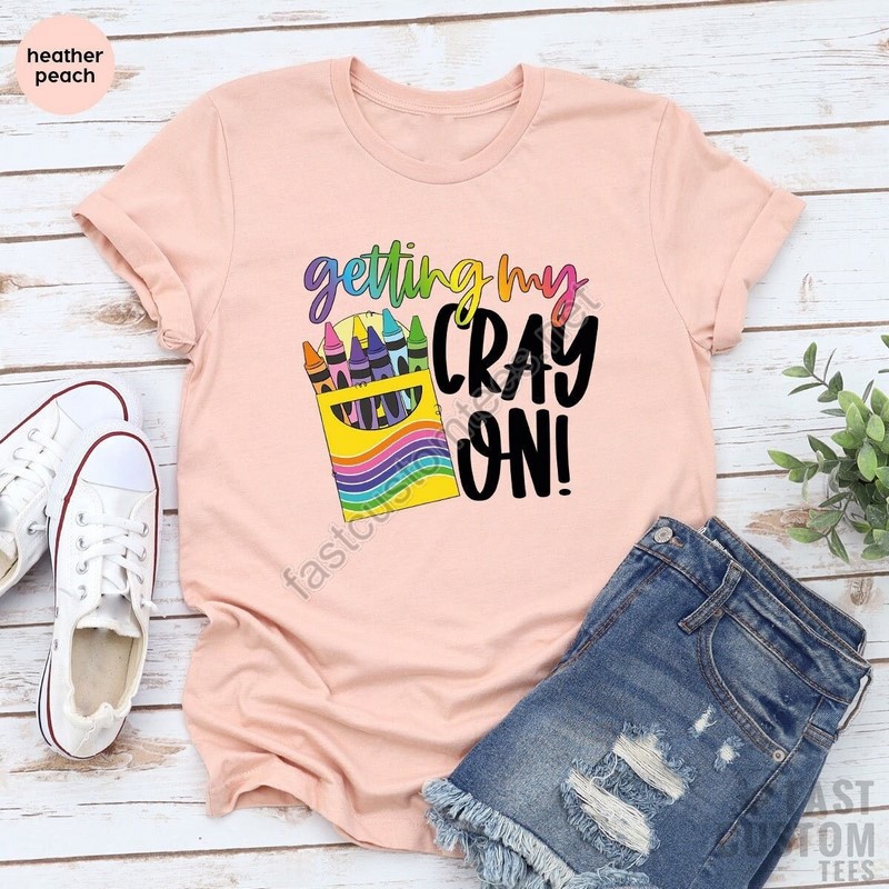 Getting My Cray On T-shirt Teacher Life Shirt Teaching T-shirt Best Teacher Shirt Teacher Appreciation Tee Gift For Cool Teacher Shirt