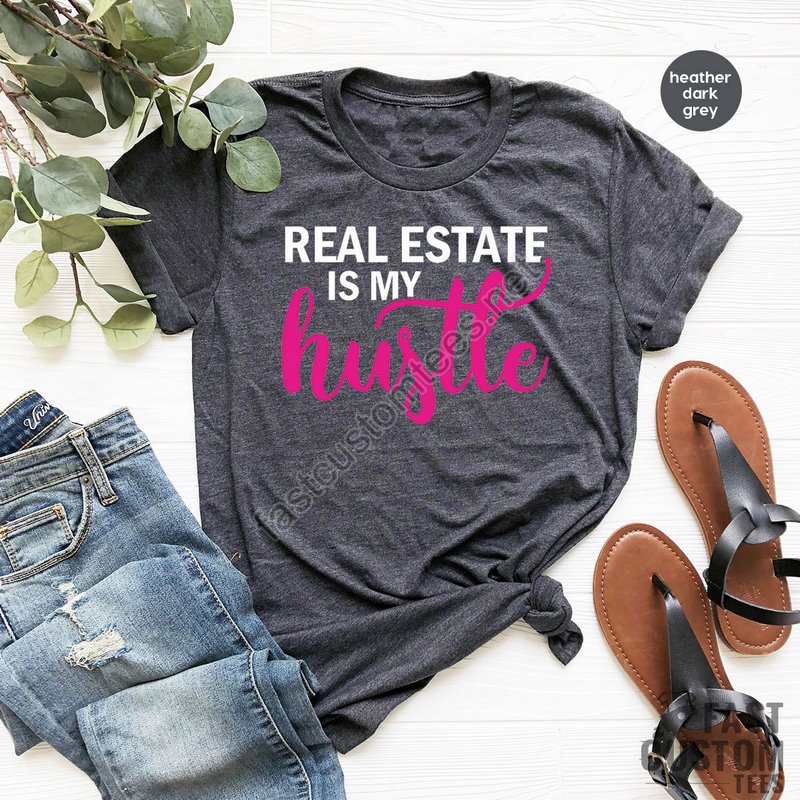 Real Estate Is My Hustle Shirt Real Estate Agent Shirt Closing Day Shirt Real Estate Girl Shirt Real Estate Shirt Funny Women Shirt