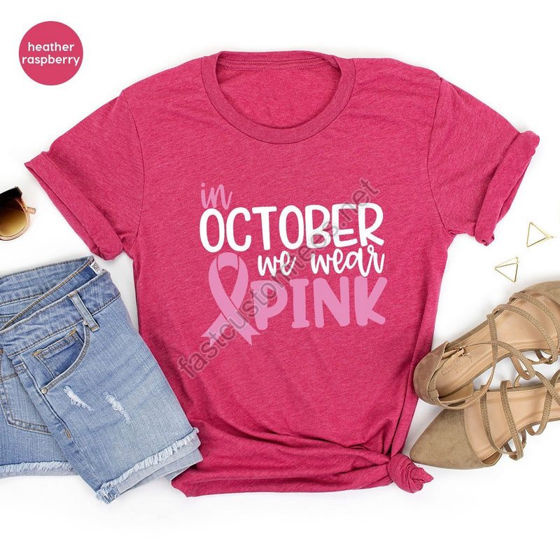 Breast Cancer Shirt Cancer Shirt Cancer Support Shirt Breast Cancer Month Cancer Awareness Shirt In October We Wear Pink October Shirt