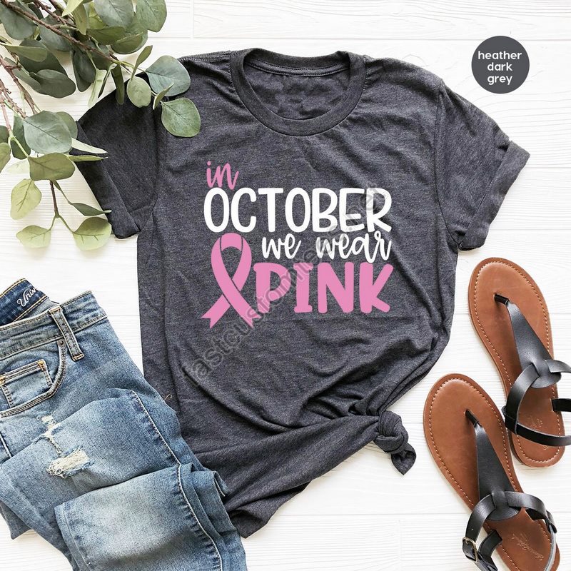 Breast Cancer Shirt Cancer Shirt Cancer Support Shirt Breast Cancer Month Cancer Awareness Shirt October Shirt In October We Wear Pink