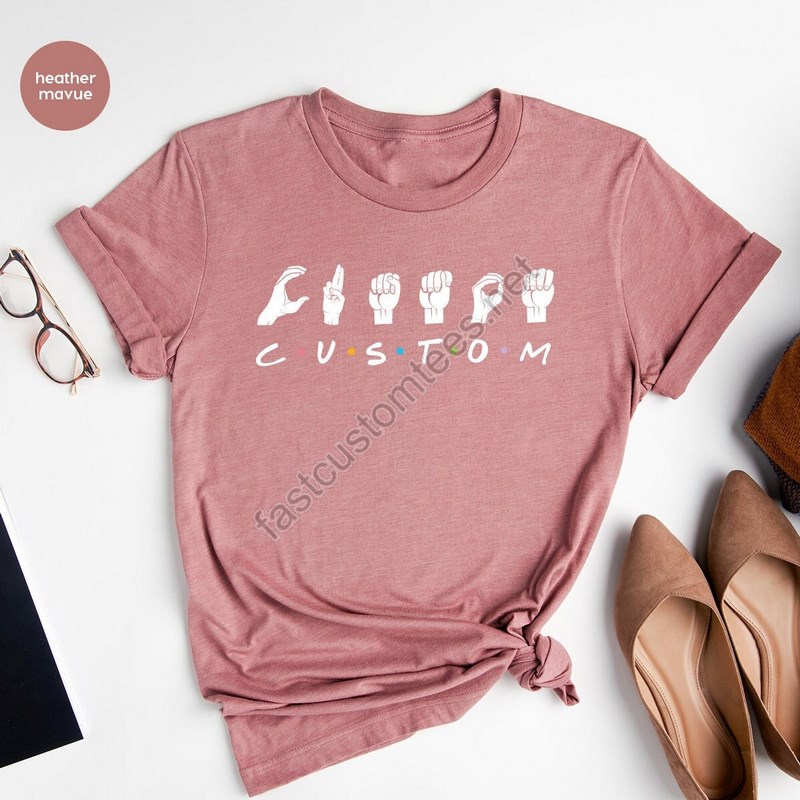 Custom Tshirt Custom Asl Shirt Custom Language Shirt Custom Sign Shirt Asl Custom Text Shirt Language Gift Asl Shirt Gifts For Her